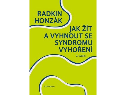 JAK ŽÍT A VYHNOUT SE SYNDROMU VYHOŘENÍ  Honzák Radkin