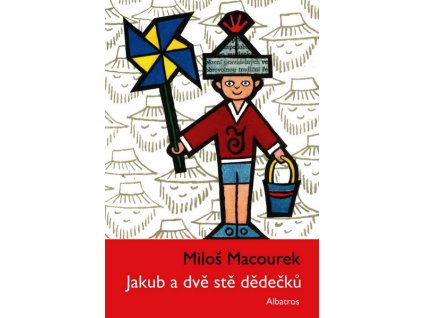 JAKUB A DVĚ STĚ DĚDEČKŮ  Macourek Miloš
