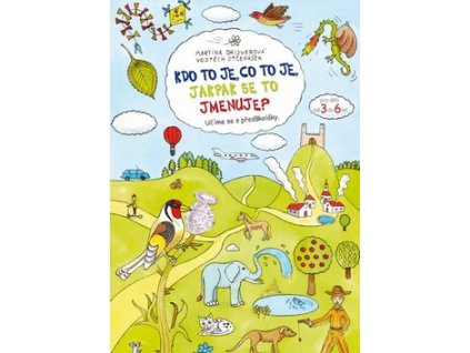 KDO TO JE, CO TO JE, JAKPAK SE TO JMENUJE?  Drijverová Martina, Otčenášek