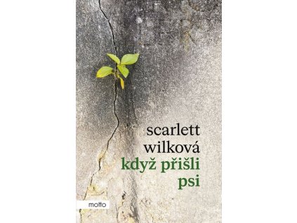 KDYŽ PŘIŠLI PSI  Wilková Scarlett