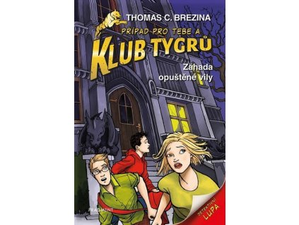 KLUB TYGRŮ - ZÁHADA OPUŠTĚNÉ VILY  Brezina Thomas