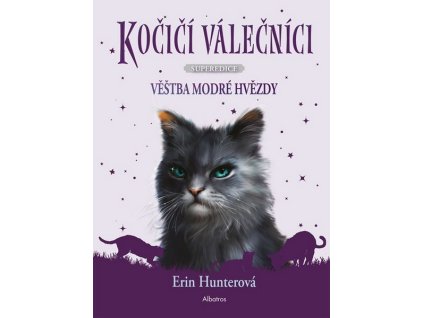 KOČIČÍ VÁLEČNÍCI - SUPEREDICE: VĚŠTBA MODRÉ HVĚZDY  Hunterová Erin