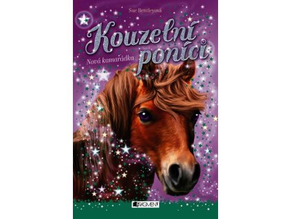 KOUZELNÍ PONÍCI - NOVÁ KAMARÁDKA  Bentleyová Sue