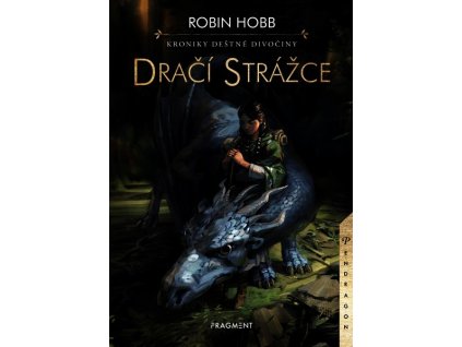 KRONIKY DEŠTNÉ DIVOČINY - DRAČÍ STRÁŽCE  Hobb Robin