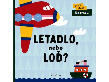 LETADLO, NEBO LOĎ?  Chytilová Lenka