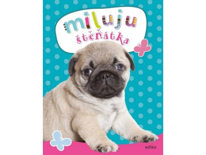MILUJU ŠTĚŇÁTKA