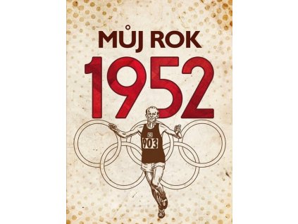 MŮJ ROK 1952  Tatíčková Irena