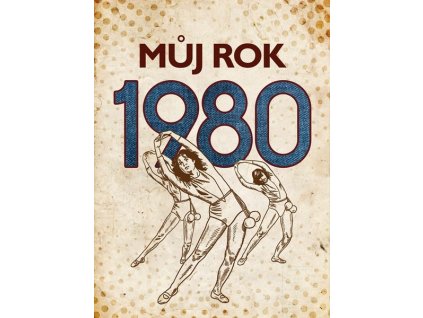 MŮJ ROK 1980  Tatíčková Irena