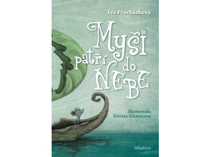 MYŠI PATŘÍ DO NEBE  Procházková Iva