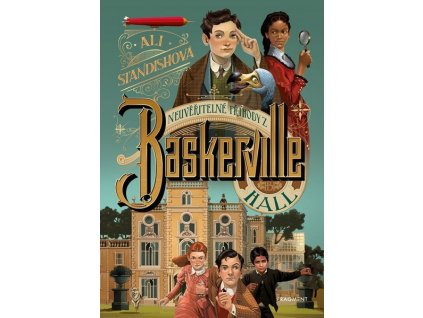 NEUVĚŘITELNÉ PŘÍHODY Z BASKERVILLE HALL  Standishová Ali
