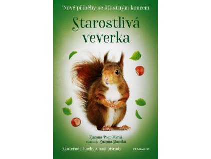 NOVÉ PŘÍBĚHY SE ŠŤASTNÝM KONCEM - STAROSTLIVÁ VEVERKA  Pospíšilová Zuzana