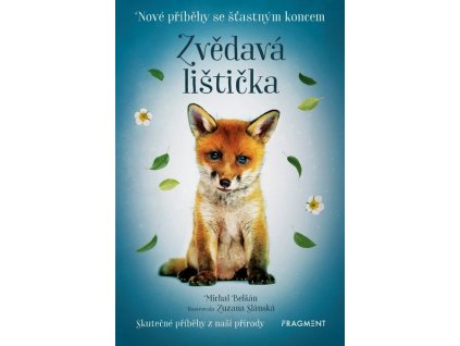 NOVÉ PŘÍBĚHY SE ŠŤASTNÝM KONCEM - ZVĚDAVÁ LIŠTIČKA  Belšán Michal