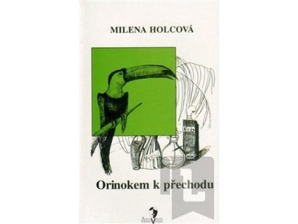 ORINOKEM K PŘECHODU  Holcová Milena