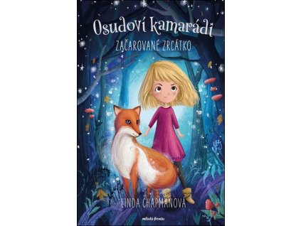 OSUDOVÍ KAMARÁDI - ZAČAROVANÉ ZRCÁTKO  Chapmanová Linda