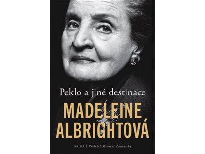 PEKLO A JINÉ DESTINACE  Albrightová Madeleine