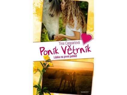 PONÍK VĚTRNÍK 1. LÁSKA NA PRVNÍ POHLED  Caspariová Tina