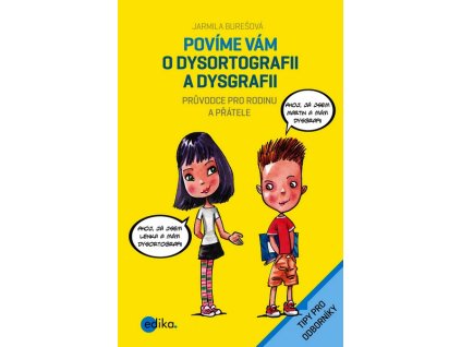 POVÍME VÁM O DYSORTOGRAFII A DYSGRAFII  Burešová Jarmila