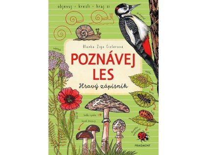 POZNÁVEJ LES - HRAVÝ ZÁPISNÍK  Zigo Cizlerová Blanka