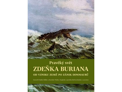 PRAVĚKÝ SVĚT ZDEŇKA BURIANA - KNIHA 1  Košťák Martin, Müller Ondřej, Walica Ros