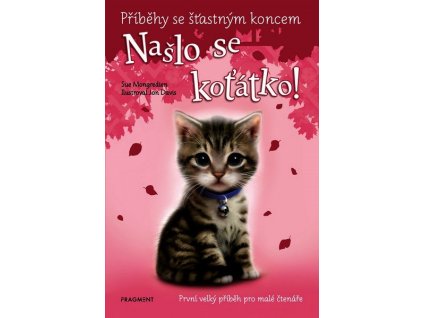 PŘÍBĚHY SE ŠŤASTNÝM KONCEM - NAŠLO SE KOŤÁTKO!  Mongredien Sue