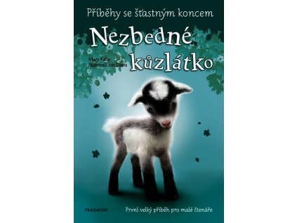 PŘÍBĚHY SE ŠŤASTNÝM KONCEM - NEZBEDNÉ KŮZLÁTKO  Kelly Mary