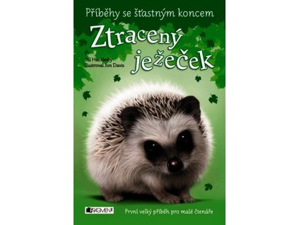 PŘÍBĚHY SE ŠŤASTNÝM KONCEM - ZTRACENÝ JEŽEČEK  Hucklesby Jill