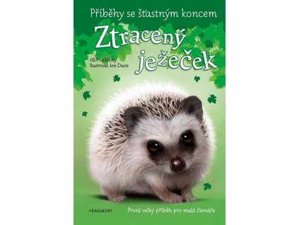 PŘÍBĚHY SE ŠŤASTNÝM KONCEM - ZTRACENÝ JEŽEČEK  Hucklesby Jill