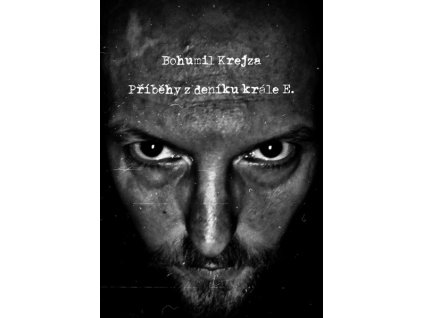 PŘÍBĚHY Z DENÍKU KRÁLE E.  Krejza Bohumil