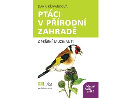 PTÁCI V PŘÍRODNÍ ZAHRADĚ  Křivánková Dna