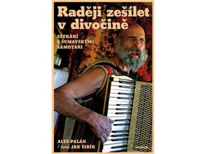 RADĚJI ZEŠÍLET V DIVOČINĚ  Palán Aleš,Šibík Jan