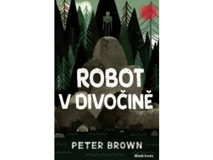 ROBOT V DIVOČINĚ  Brown Peter