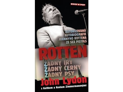 ROTTEN  Lydon John, Zimmerman Keith a