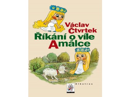 ŘÍKÁNÍ O VÍLE AMÁLCE  Čtvrtek Václav