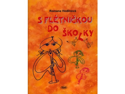 S FLÉTNIČKOU DO ŠKOLKY + CD  Hodinová Romana