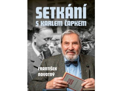 SETKÁNÍ S KARLEM ČAPKEM  František Novotný