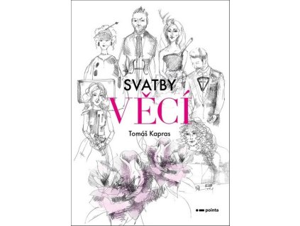 SVATBY VĚCÍ  Kapras Tomáš