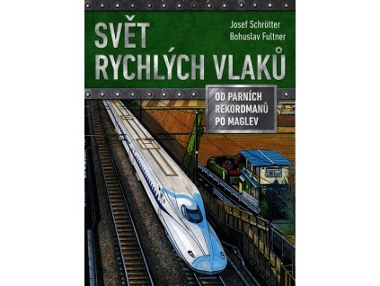 SVĚT RYCHLÝCH VLAKŮ  Schrötter Josef