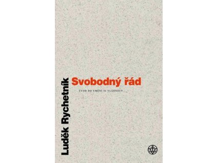 SVOBODNÝ ŘÁD  Rychetník Luděk