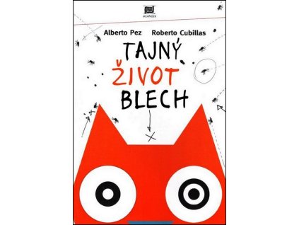 TAJNÝ ŽIVOT BLECH  Pez Alberto, Cubillas Roberto