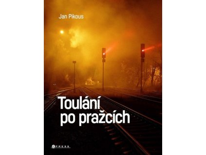 TOULÁNÍ PO PRAŽCÍCH  Pikous ml. Jan, Vacek Tomáš