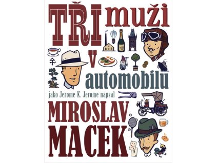 TŘI MUŽI V AUTOMOBILU  Macek Miroslav