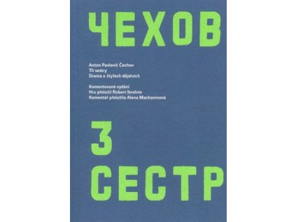 TŘI SESTRY / 3 SESTRY  Čechov Anton Pavlovič