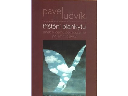 TŘÍŠTĚNÍ BLANKYTU  Ludvík Pavel