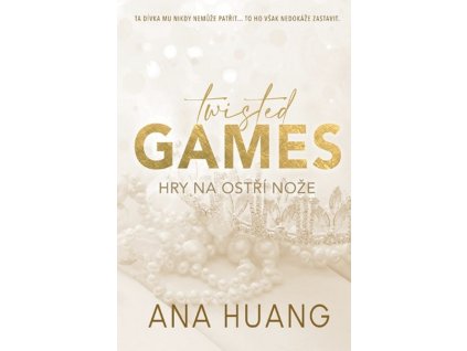 TWISTED GAMES: HRY NA OSTŘÍ NOŽE  Huang Ana