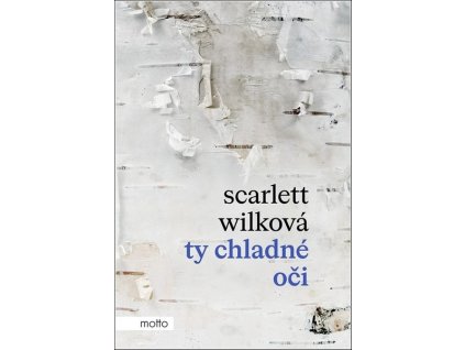 TY CHLADNÉ OČI  Wilková Scarlett