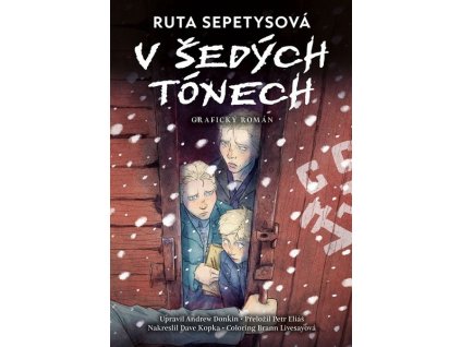 V ŠEDÝCH TÓNECH - GRAFICKÝ ROMÁN  Sepetysová Ruta