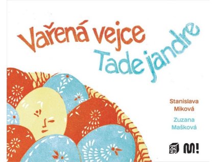 VAŘENÁ VEJCE - TADE JANDRE  Miková Stanislava