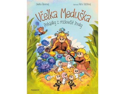 VČELKA MEDUŠKA - POHÁDKY Z ROZKVETLÉ LOUKY  Šiborová Zdeňka
