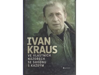 VE VLASTNÍCH NÁZORECH SE SHODNU S KAŽDÝM  Kraus IVan