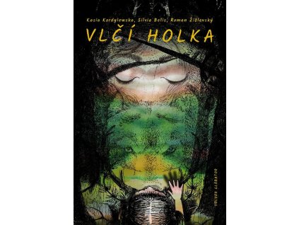 VLČÍ HOLKA  Belis Silvia, Kordylewska Kasia, Žižlavs